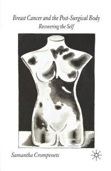 Paperback Breast Cancer and the Post-Surgical Body: Recovering the Self Book