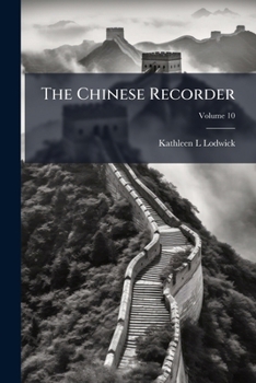 Paperback The Chinese Recorder; Volume 10 Book