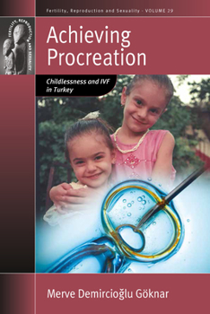 Library Binding Achieving Procreation: Childlessness and Ivf in Turkey Book