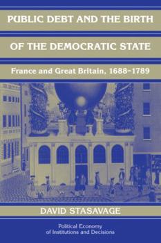 Paperback Public Debt and the Birth of the Democratic State: France and Great Britain 1688-1789 Book