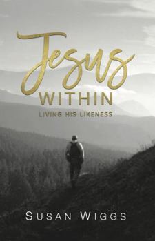 Paperback Jesus Within: Living His Likeness Book