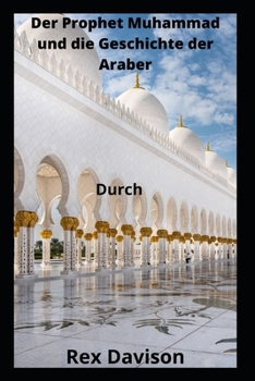 Paperback Der Prophet Muhammad und die Geschichte der Araber [German] Book