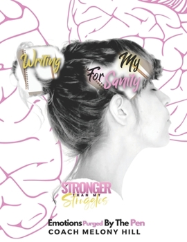 Paperback Writing For My Sanity: Emotions Purged by the Pen Book