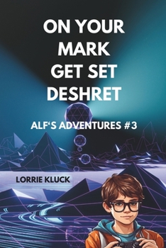 Paperback On Your Mark, Get Set, Deshret: Alf's Adventures Book #3 Book