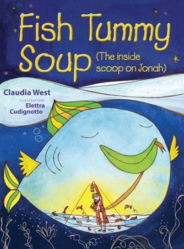 Hardcover Fish Tummy Soup: (The Inside Scoop on Jonah) Book