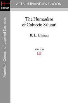 Paperback The Humanism of Coluccio Salutati Book