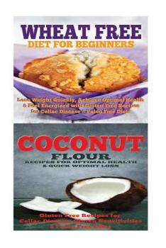 Paperback Wheat Free Diet: Coconut: Gluten Free Cookbook: Wheat Free Recipes & Gluten Free Recipes for Paleo Diet, Celiac Diet & Wheat Belly Book