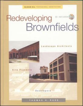 Hardcover Redeveloping Brownfields: Landscape Architects, Site Planners, Developers Book