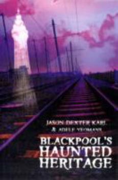 Paperback Blackpool's Haunted Heritage Book
