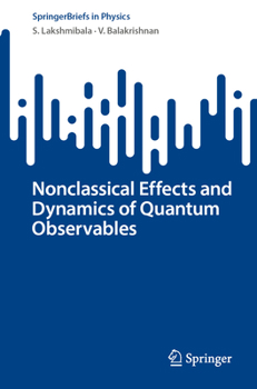 Paperback Nonclassical Effects and Dynamics of Quantum Observables Book