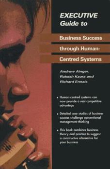 Paperback Executive Guide to Business Success Through Human-Centred Systems Book