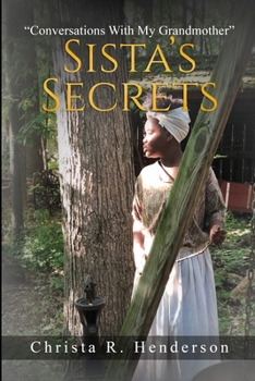 Paperback Sista's Secrets: "Conversations With My Grandmother" Book