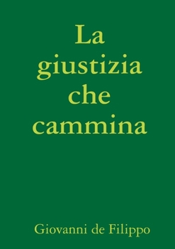 Paperback La giustizia che cammina [Italian] Book