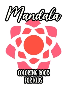 Paperback Mandala Coloring Book For Kids: Relaxing and Anti-Boredom Coloring Pages For Children, Large Print and Easy Coloring Sheets For Kids [Large Print] Book