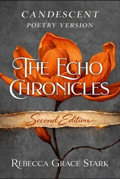 Paperback The Echo Chronicles: Candescent - Poetry Version: Second Edition Book