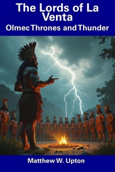 Paperback The Lords of La Venta: Olmec Thrones and Thunder Book