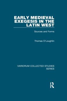 Paperback Early Medieval Exegesis in the Latin West: Sources and Forms Book