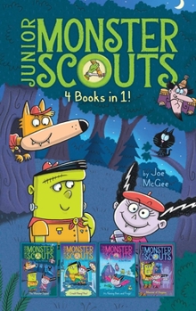 Hardcover Junior Monster Scouts 4 Books in 1!: The Monster Squad; Crash! Bang! Boo!; It's Raining Bats and Frogs!; Monster of Disguise Book