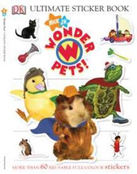 Paperback Wonder Pets! Ultimate Sticker Book [With More Than 60 Reusable Full-Color Stickers] Book