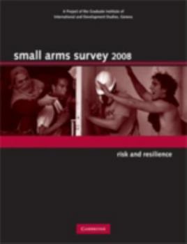 Paperback Small Arms Survey 2008: Risk and Resilience Book