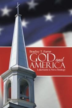 Paperback God and America: Lukewarm is Not a Strategy Book