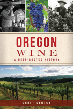 Paperback Oregon Wine: A Deep Rooted History Book