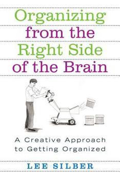 Paperback Organizing from the Right Side of the Brain: A Creative Approach to Getting Organized Book
