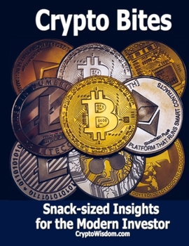 Paperback Crypto Bites: Snack-sized Insights for the Modern Investor Book