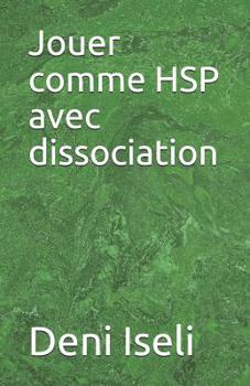 Paperback Jouer Comme Hsp Avec Dissociation [French] Book