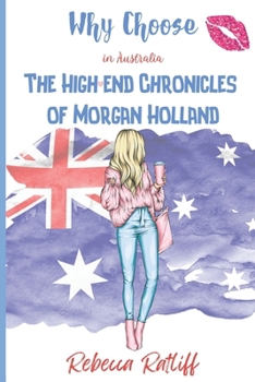 Paperback Why Choose in Australia: The High End Chronicles of Morgan Holland Book