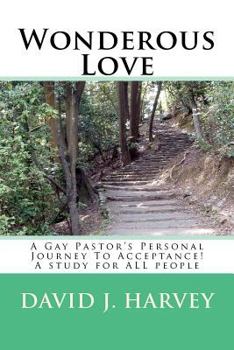 Paperback Wondrous Love: A Gay Pastor's Personal Journey To Acceptance! A study for ALL people Book