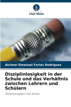 Disziplinlosigkeit in der Schule und das Verhältnis zwischen Lehrern und Schülern