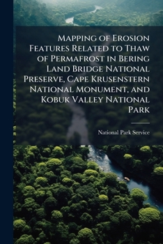 Mapping of Erosion Features Related to Thaw of Permafrost in Bering Land Bridge National Preserve, Cape Krusenstern National Monument, and Kobuk Valley National Park