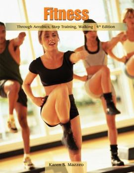 Paperback Fitness Through Aerobics, Step Training, Walking Book