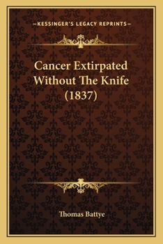Paperback Cancer Extirpated Without The Knife (1837) Book