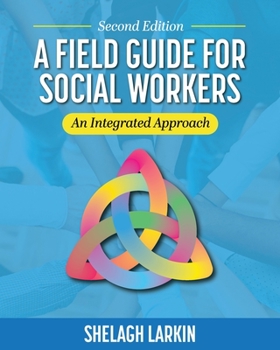 Paperback A Field Guide for Social Workers: An Integrated Approach Book