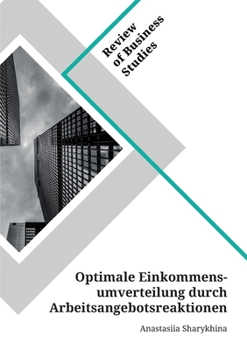 Paperback Optimale Einkommensumverteilung durch Arbeitsangebotsreaktionen [German] Book