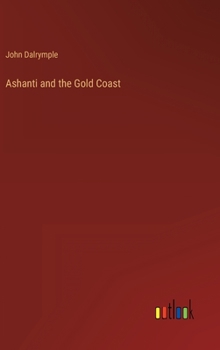 Hardcover Ashanti and the Gold Coast Book