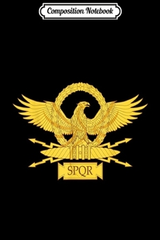 Composition Notebook: SPQR Roman Rome Senatus Populus Que Romanus  Journal/Notebook Blank Lined Ruled 6x9 100 Pages