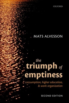 Paperback The Triumph of Emptiness: Consumption, Higher Education, and Work Organization Book