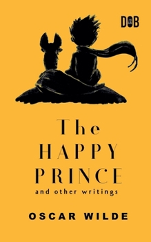 Paperback The Happy Prince And Other Writings Book