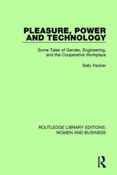 Paperback Pleasure, Power and Technology: Some Tales of Gender, Engineering, and the Cooperative Workplace Book