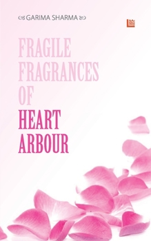 Paperback Fragile fragrances of Heart arbour Book