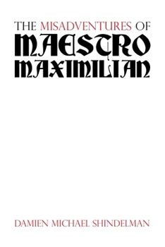 Paperback The Misadventures of Maestro Maximilian Book