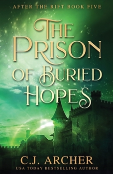 The Prison of Buried Hopes - Book #5 of the After The Rift