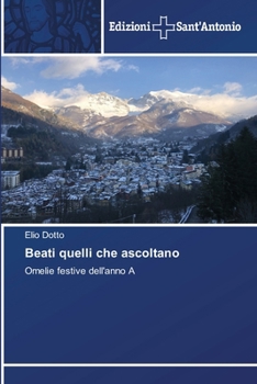 Beati quelli che ascoltano: Omelie festive dell'anno A (Italian Edition)