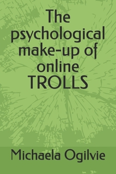 Paperback The psychological make-up of online TROLLS Book