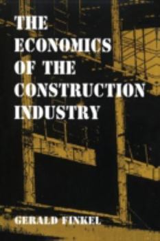 Paperback The Economics of the Construction Industry Book