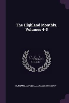 Paperback The Highland Monthly, Volumes 4-5 Book