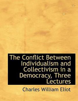 Paperback The Conflict Between Individualism and Collectivism in a Democracy, Three Lectures Book